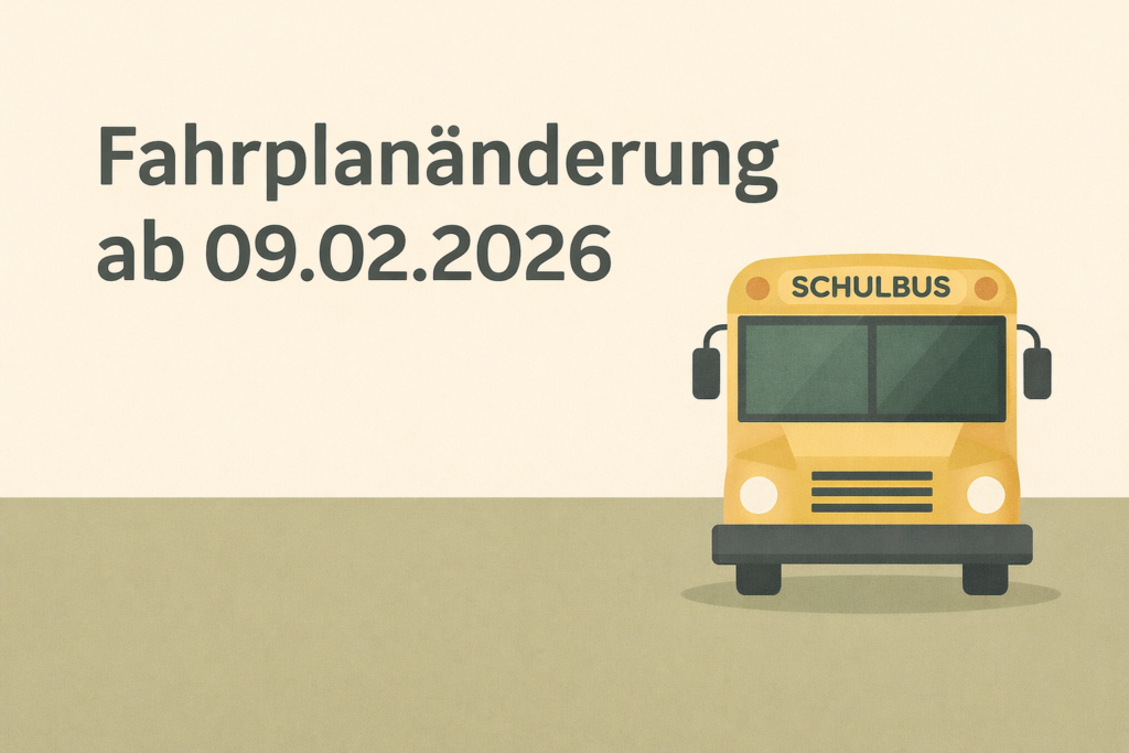Fahrplanänderung ab 09. Februar 2026
